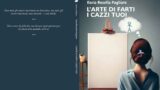 “L’arte di farti i cazzi tuoi”, un libro nato da cinque secondi di coraggio e una passeggiata al Parco degli Acquedotti di Roma