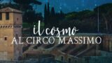Il cosmo al Circo Massimo: due serate tra stelle, storia e scienza a Roma