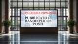 Concorso INPS-INAIL 2025, pubblicato il bando per 448 ispettori: requisiti, scadenze e come candidarsi