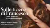 Roma, otto secoli di San Francesco arrivano a Palazzo Sciarra: apre una nuova grande mostra